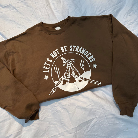 Let’s not be strangers Skelton cheers front Crewneck